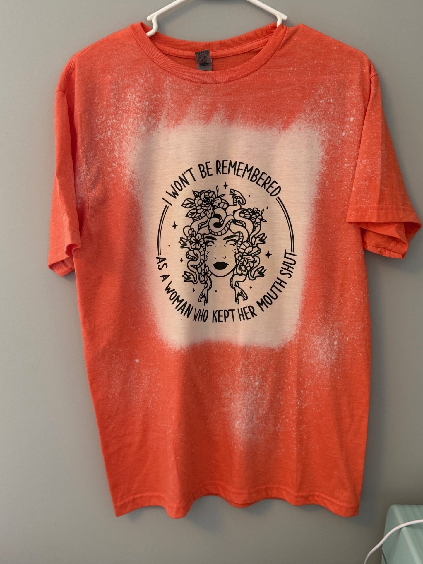 “I Won’t Be Remembered as a Woman Who Kept Her Mouth Shut” Shirt